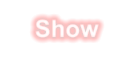 Show
