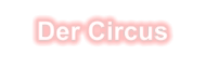 Der Circus