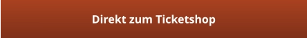 Direkt zum Ticketshop