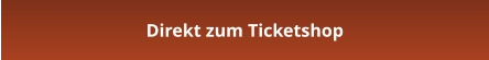 Direkt zum Ticketshop