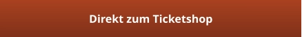 Direkt zum Ticketshop