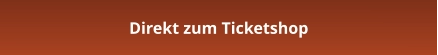 Direkt zum Ticketshop